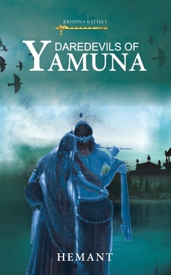Daredevils of Yamuna by Hemant