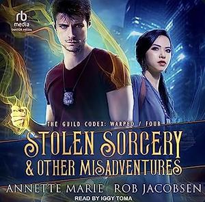 Stolen Sorcery & Other Misadventures by Annette Marie, Rob Jacobsen