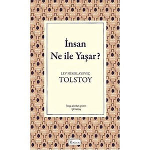 İnsan Ne ile Yaşar by Leo Tolstoy