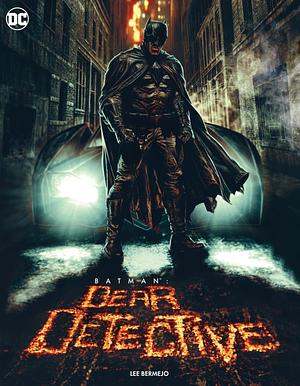 Batman: Dear Detective #1 by Lee Bermejo
