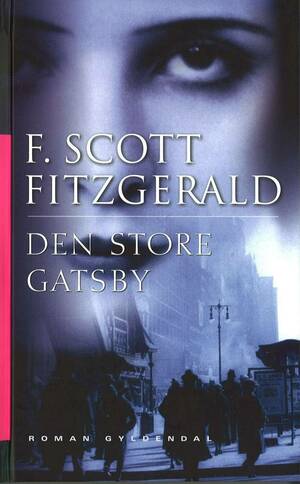 Den store Gatsby by F. Scott Fitzgerald