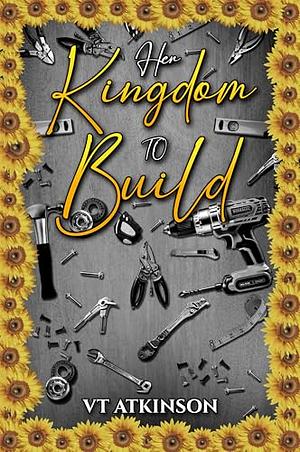 Her Kingdom to Build (The Kingdom Book 4) by V.T. Atkinson