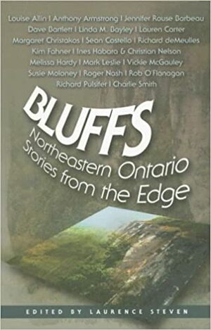 Bluffs: Northeastern Ontario Stories from the Edge by Laurence Steven, Mark Leslie, Sean Costello