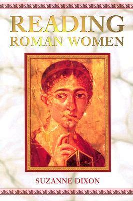 Reading Roman Women by Suzanne D. Dixon