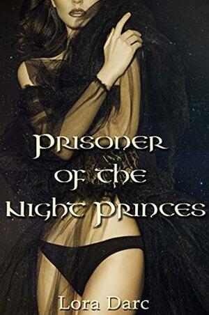 Prisoner of the Night Princes by Lora Darc