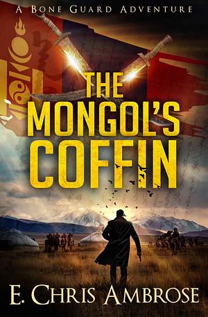 The Mongol's Coffin by E. Chris Ambrose