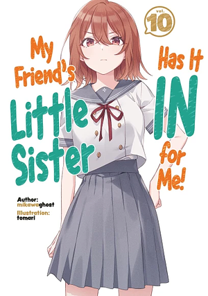 My Friend's Little Sister Has It in for Me! Volume 10 by mikawaghost