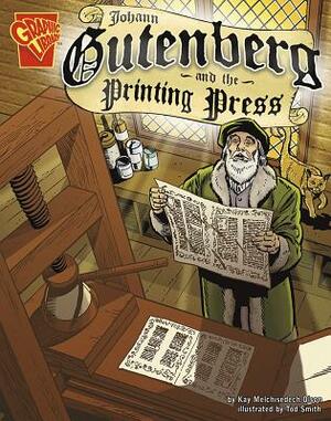 Johann Gutenberg and the Printing Press by Kay Melchisedech Olson