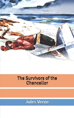 The Survivors of the Chancellor by Jules Verne