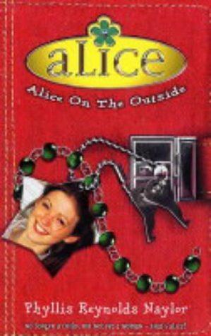 Alice on the Outside by Phyllis Reynolds Naylor