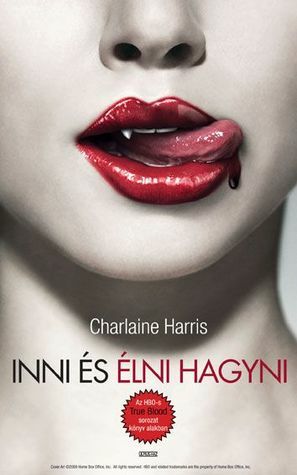 Inni és élni hagyni by Charlaine Harris, Natália Binder