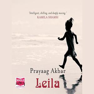 Leila by Prayaag Akbar