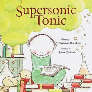 Supersonic Tonic (Books For Life) by Stephanie Rosenheim, Elena Odriozola