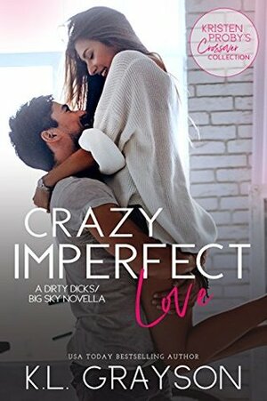 Crazy Imperfect Love by Kristen Proby, K.L. Grayson