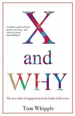 X and Why: The rules of attraction: why gender still matters by Tom Whipple