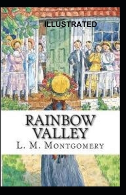 Rainbow Valley Illustrated by L.M. Montgomery