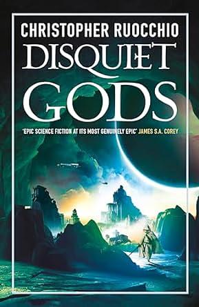 Disquiet Gods by Christopher Ruocchio