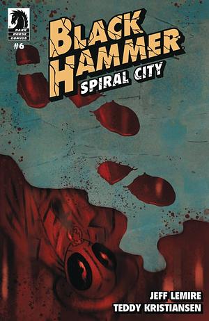 Black Hammer: Spiral City #6 by Jeff Lemire