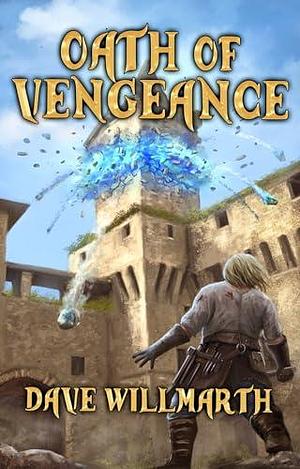 Oath of Vengeance by Dave Willmarth, Dave Willmarth