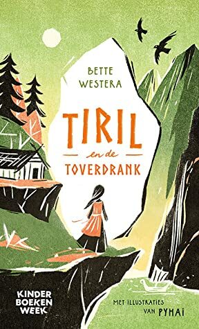 Tiril en de toverdrank by Bette Westera