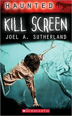 Kill Screen by Joel A. Sutherland