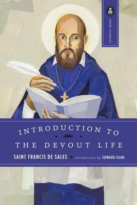 Introduction to the Devout Life by Francisco De Sales, John K. Ryan