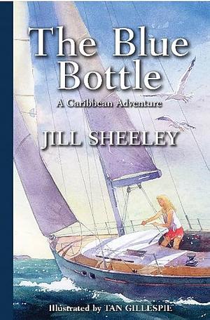 The Blue Bottle by Jill Sheeley