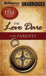 Love Dare for Parents, The by Adam Verner, Alex Kendrick, Stephen Kendrick