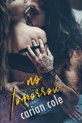 No Tomorrow by Carian Cole