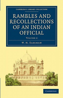 Rambles and Recollections of an Indian Official - Volume 2 by W. H. Sleeman