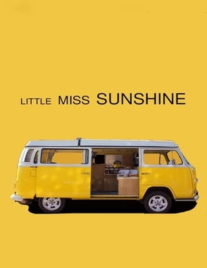 Little Miss Sunshine: Screenplay by Cedric Thompson