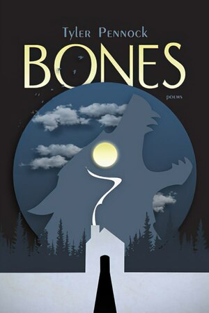 Bones by Tyler Pennock