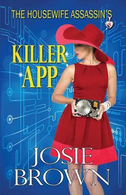 The Housewife Assassin's Killer App by Josie Brown
