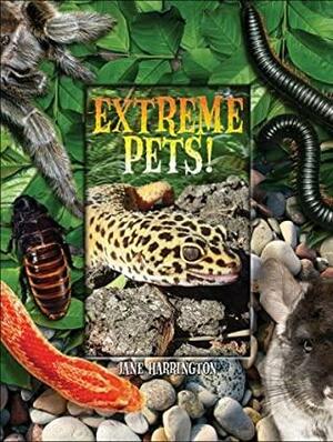 Extreme Pets by Jane Harrington, Bill Henderson