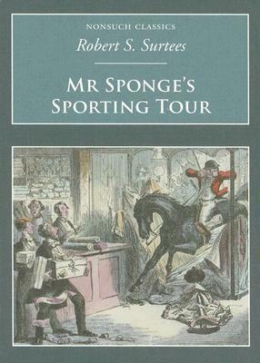 Mr Sponge's Sporting Tour by Robert Smith Surtees