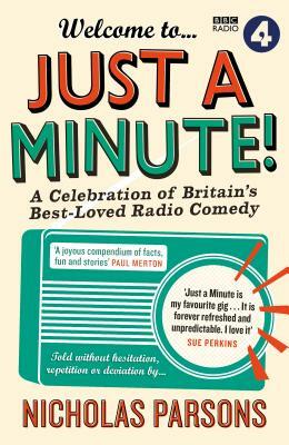 Welcome to Just a Minute]: A Celebration of Britain's Best-Loved Radio Comedy by Nicholas Parsons