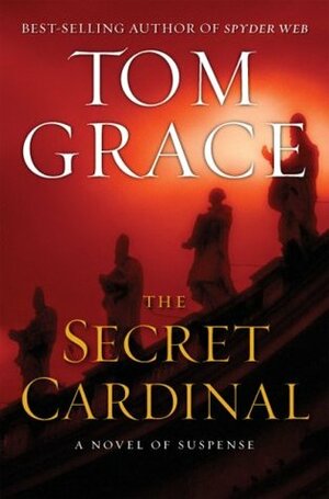 The Secret Cardinal by Tom Grace