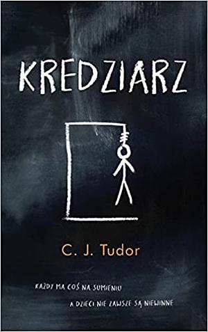 Kredziarz by C.J. Tudor