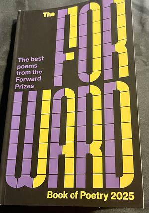 The Forward Book of Poetry 2025 by Various Poets