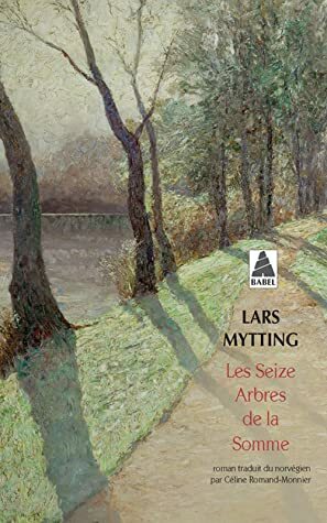 Les Seize Arbres de la Somme by Lars Mytting