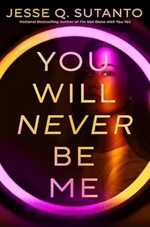 You Will Never Be Me  by Jesse Q. Sutanto