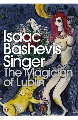 The Magician of Lublin by Isaac Bashevis Singer