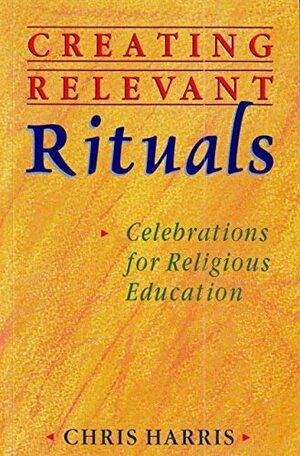 Creating Relevant Rituals by Chris Harris
