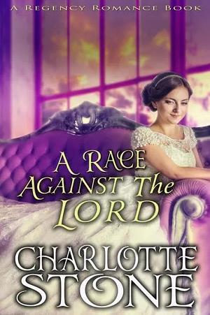 A Race Against The Lord by Charlotte Stone