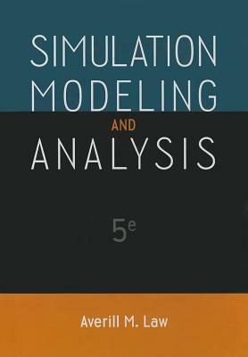 Simulation Modeling and Analysis by Averill M. Law