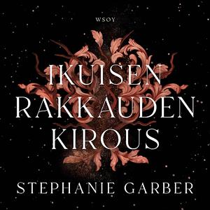 Ikuisen rakkauden kirous by Stephanie Garber