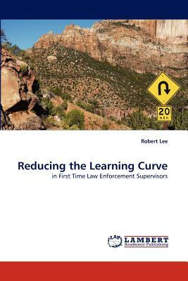 Reducing the Learning Curve by Robert Lee