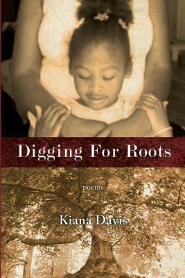 Digging For Roots by Kiana Davis
