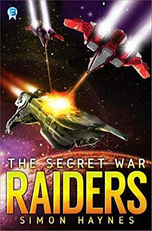 Raiders: The Secret War by Simon Haynes