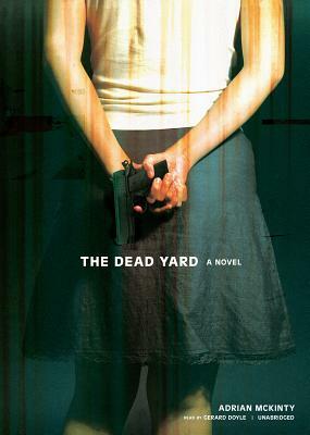 The Dead Yard by Adrian McKinty